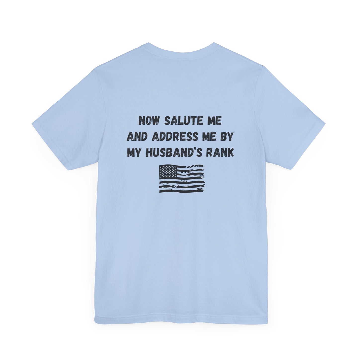 "Dependa Salute My HUSBAND'S Rank" UNISEX Tee