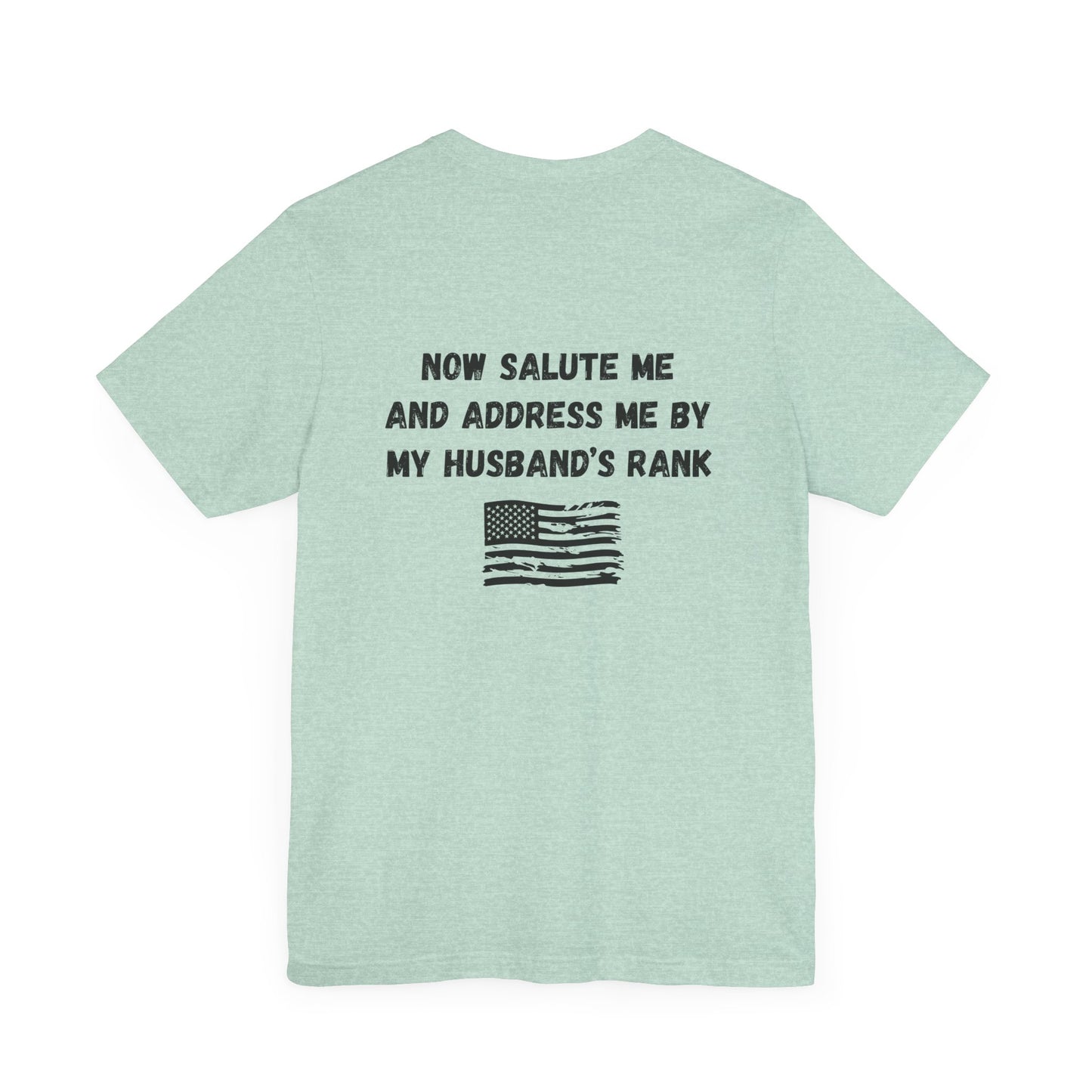 "Dependa Salute My HUSBAND'S Rank" UNISEX Tee
