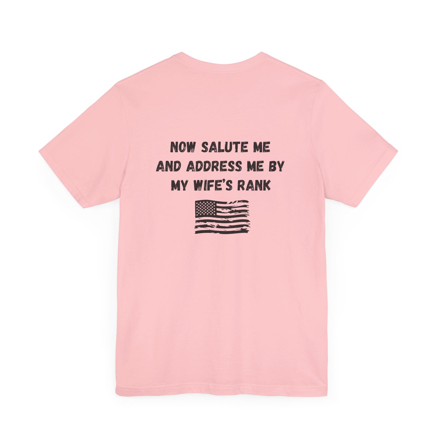 "Dependa Salute My WIFE'S Rank" UNISEX Tee