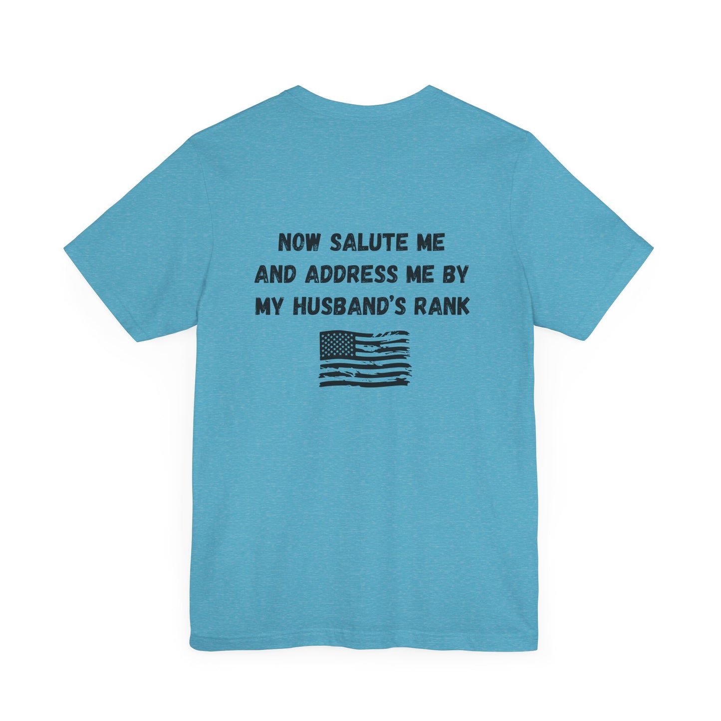 "Dependa Salute My HUSBAND'S Rank" UNISEX Tee