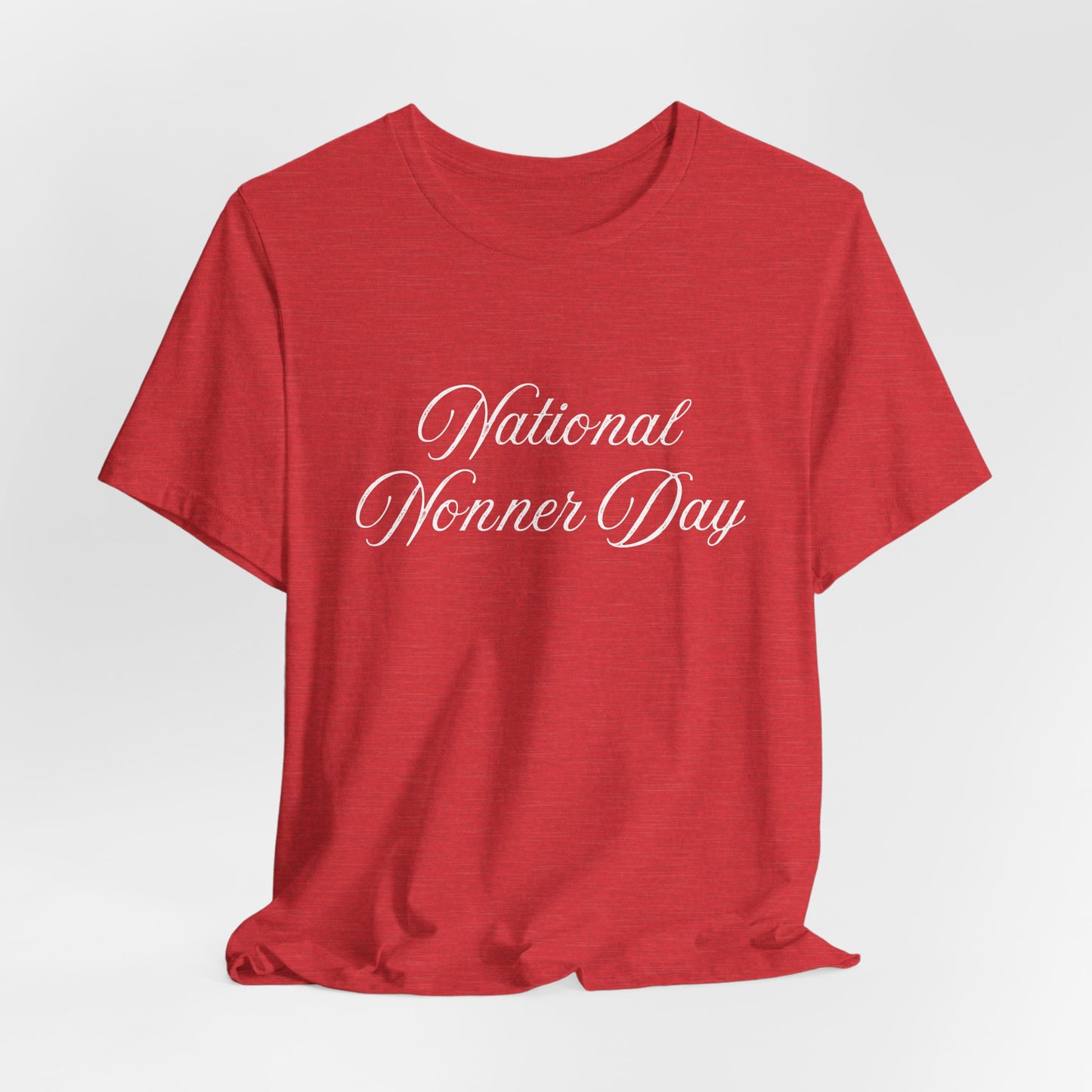 National Nonner Day UNISEX Tee