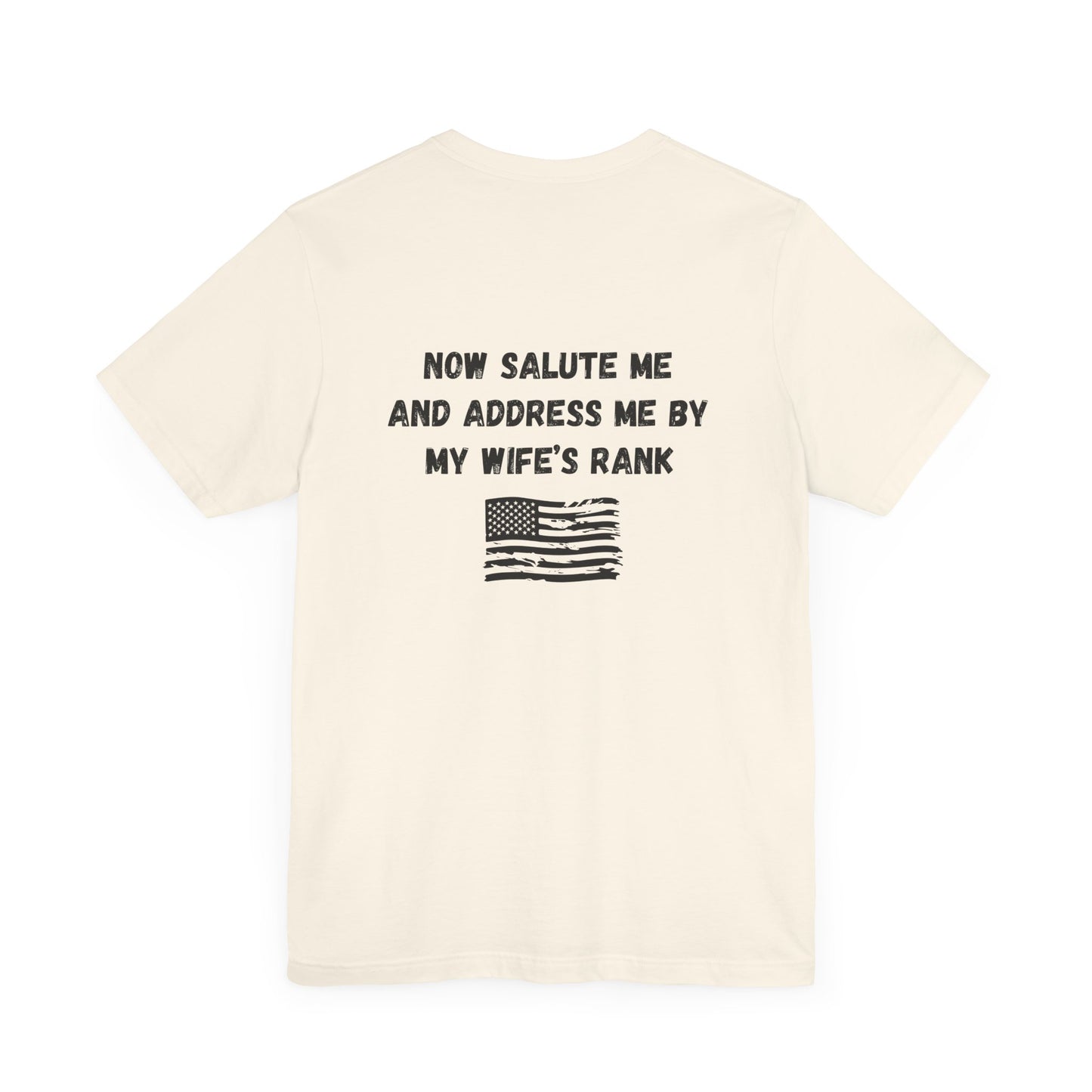 "Dependa Salute My WIFE'S Rank" UNISEX Tee