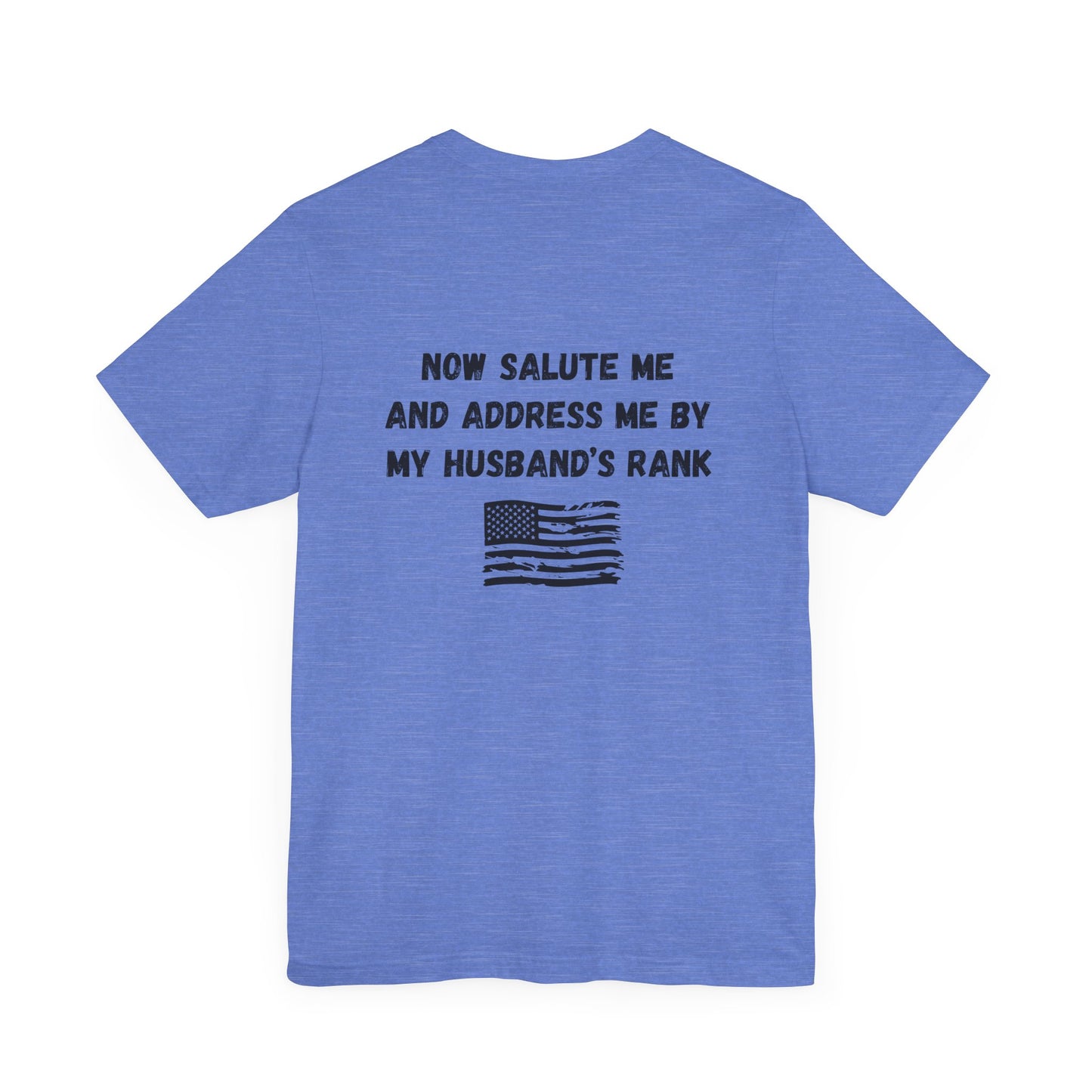 "Dependa Salute My HUSBAND'S Rank" UNISEX Tee