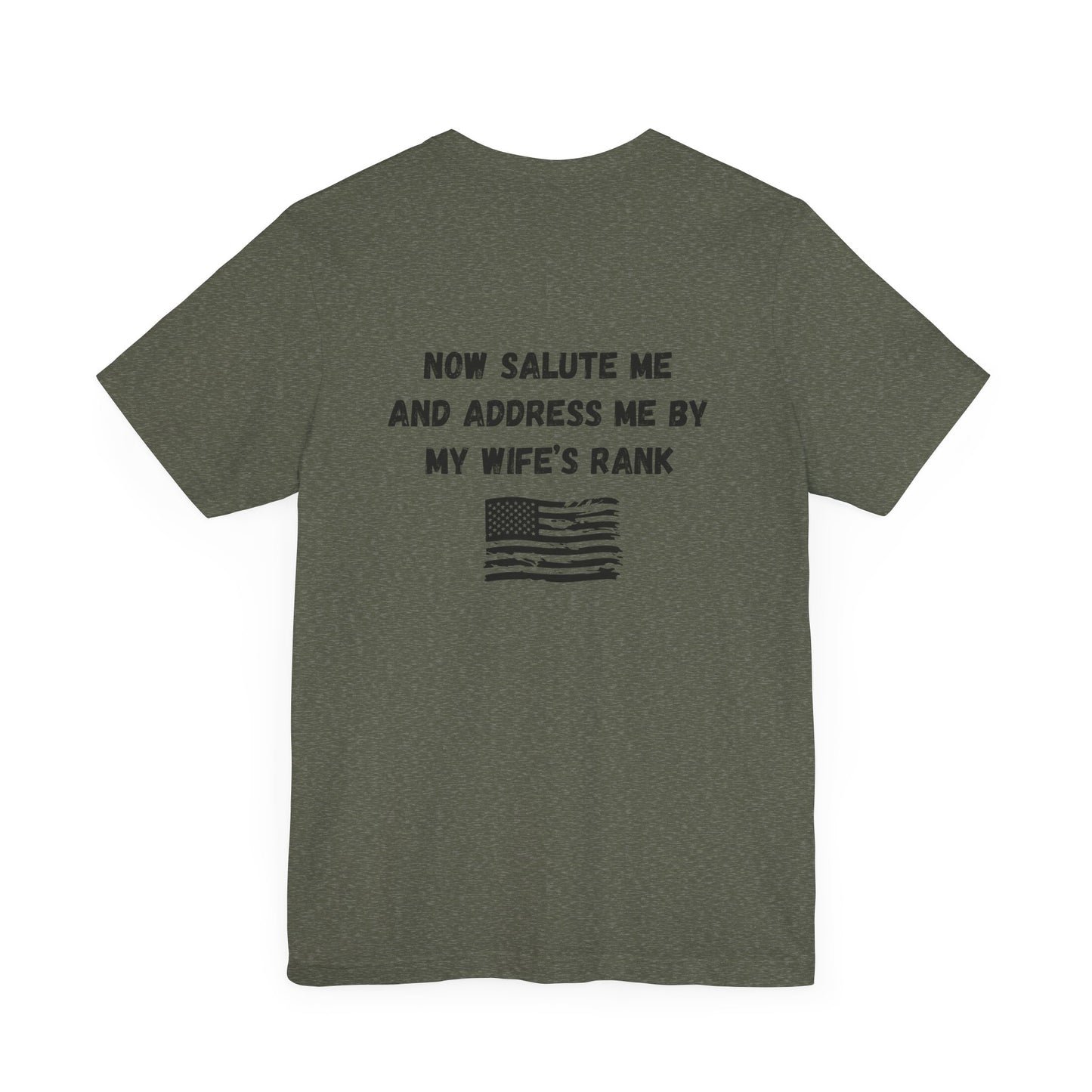 "Dependa Salute My WIFE'S Rank" UNISEX Tee
