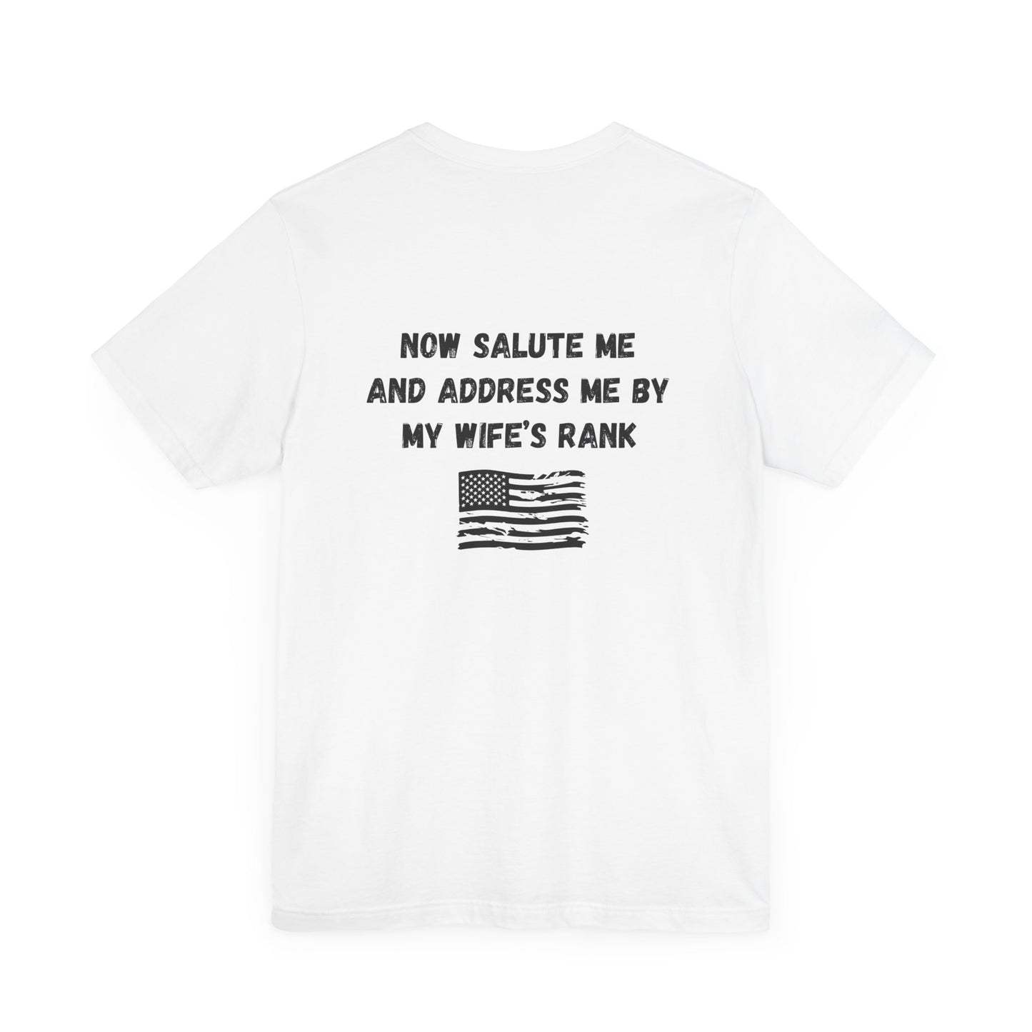 "Dependa Salute My WIFE'S Rank" UNISEX Tee