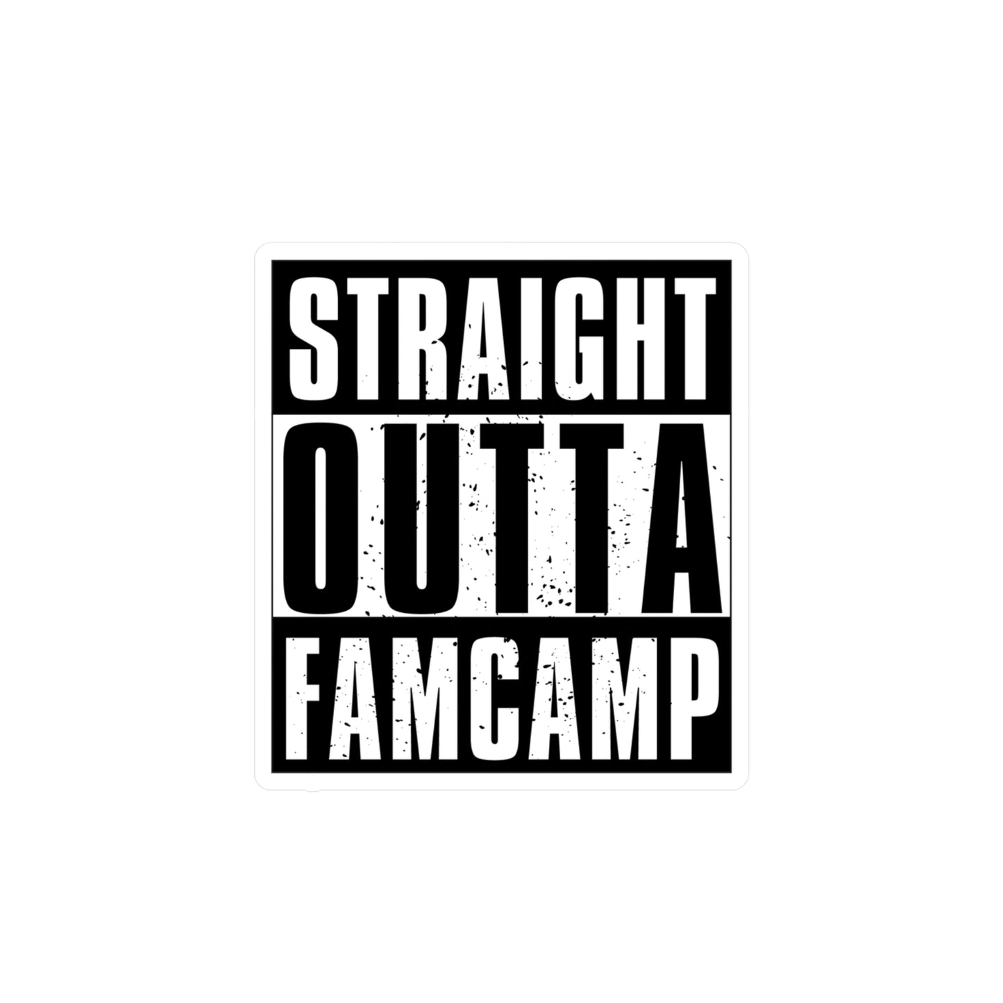 "Straight Outta Famcamp" Vinyl Decal