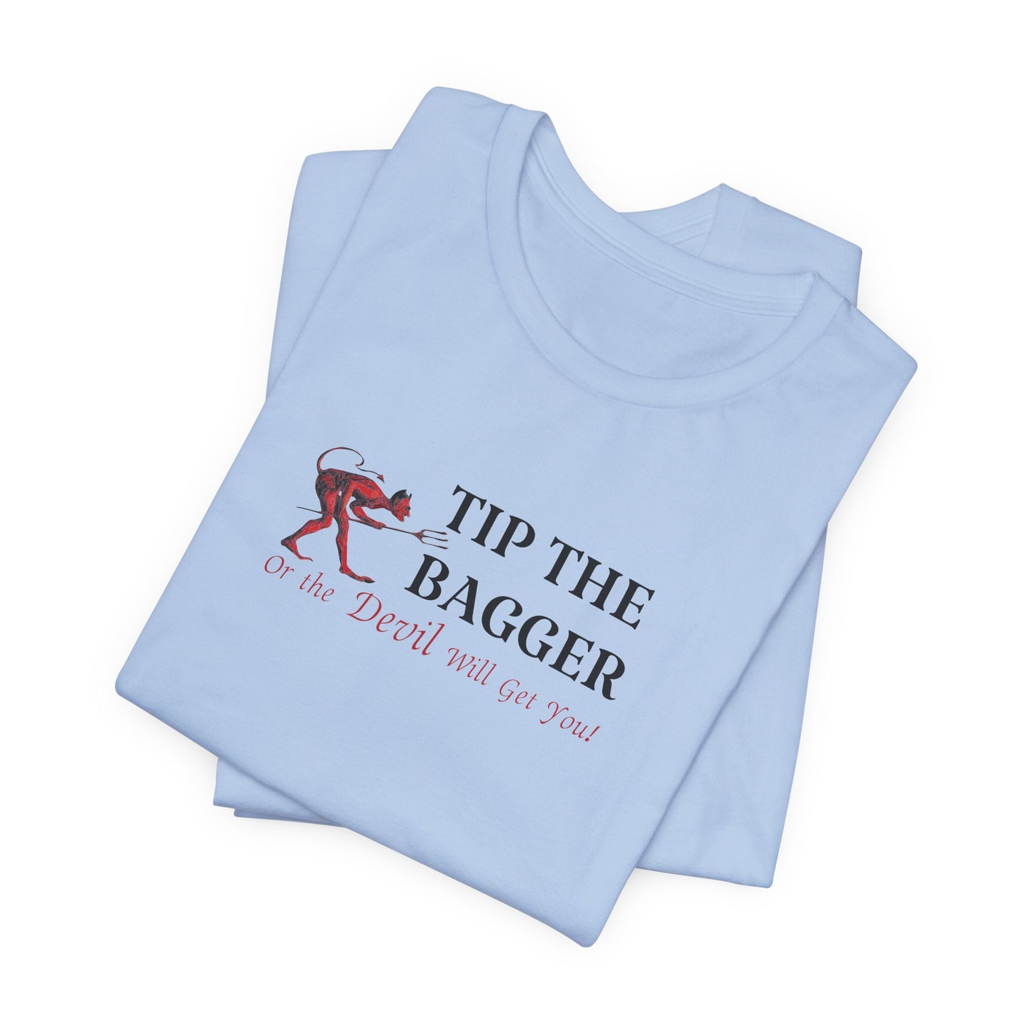 "Tip The Bagger" UNISEX Tee