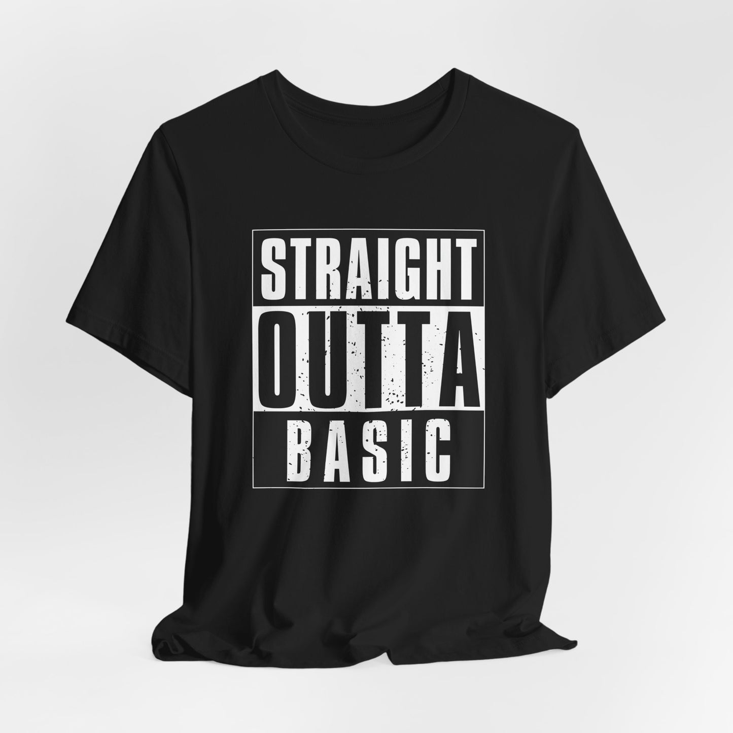 "Straight Outta Basic" UNISEX Tee