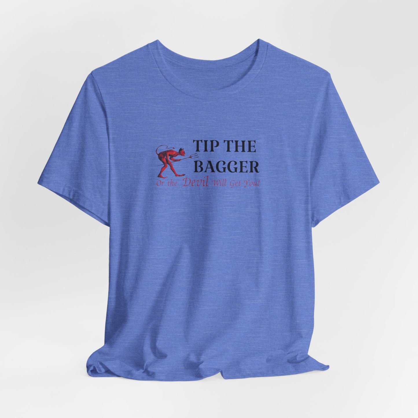 "Tip The Bagger" UNISEX Tee