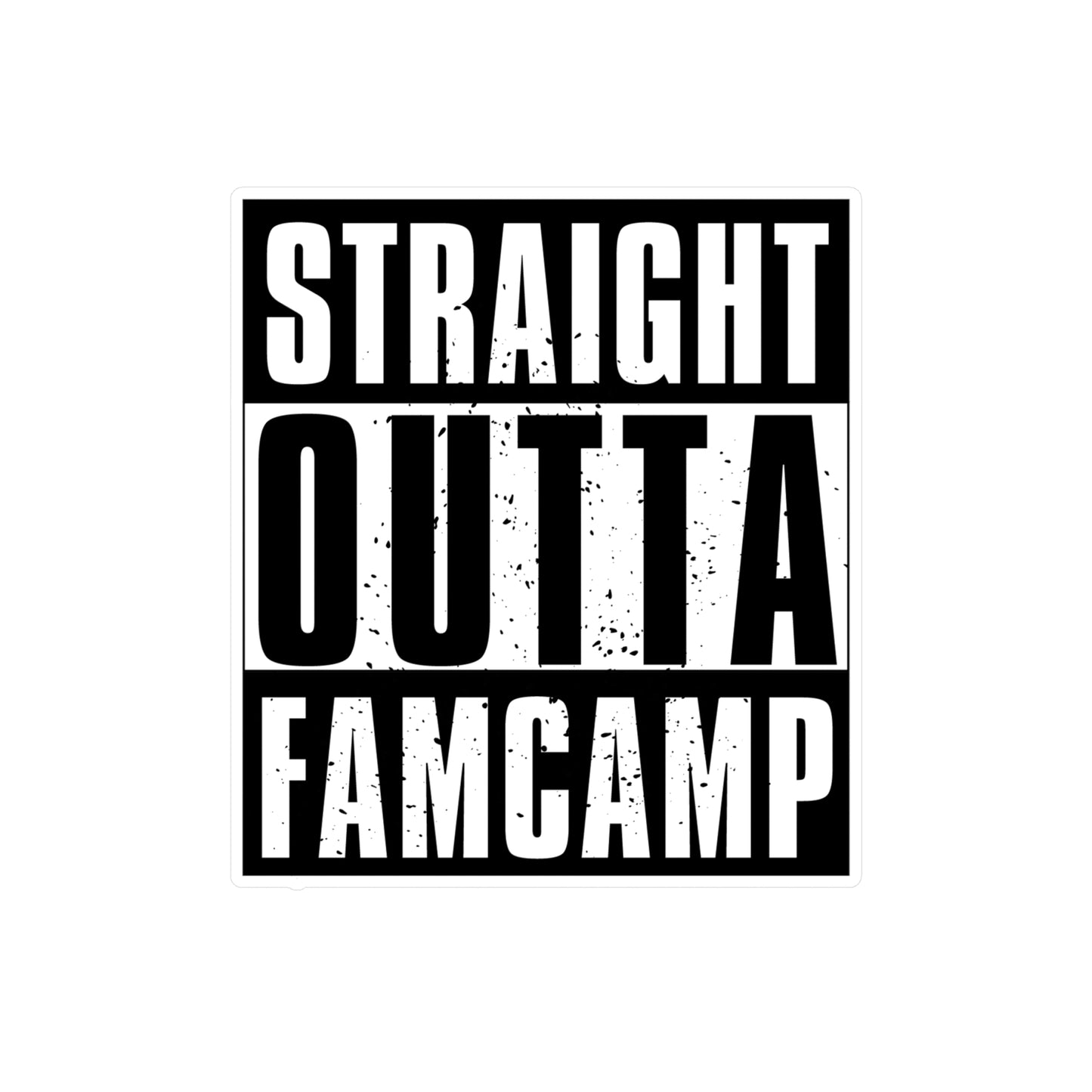 "Straight Outta Famcamp" Vinyl Decal